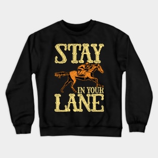 Cute Stay In Your Lane Horseriding Racing Rider Crewneck Sweatshirt